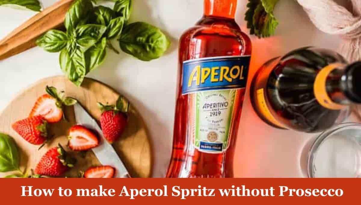 How to make Aperol Spritz without Prosecco